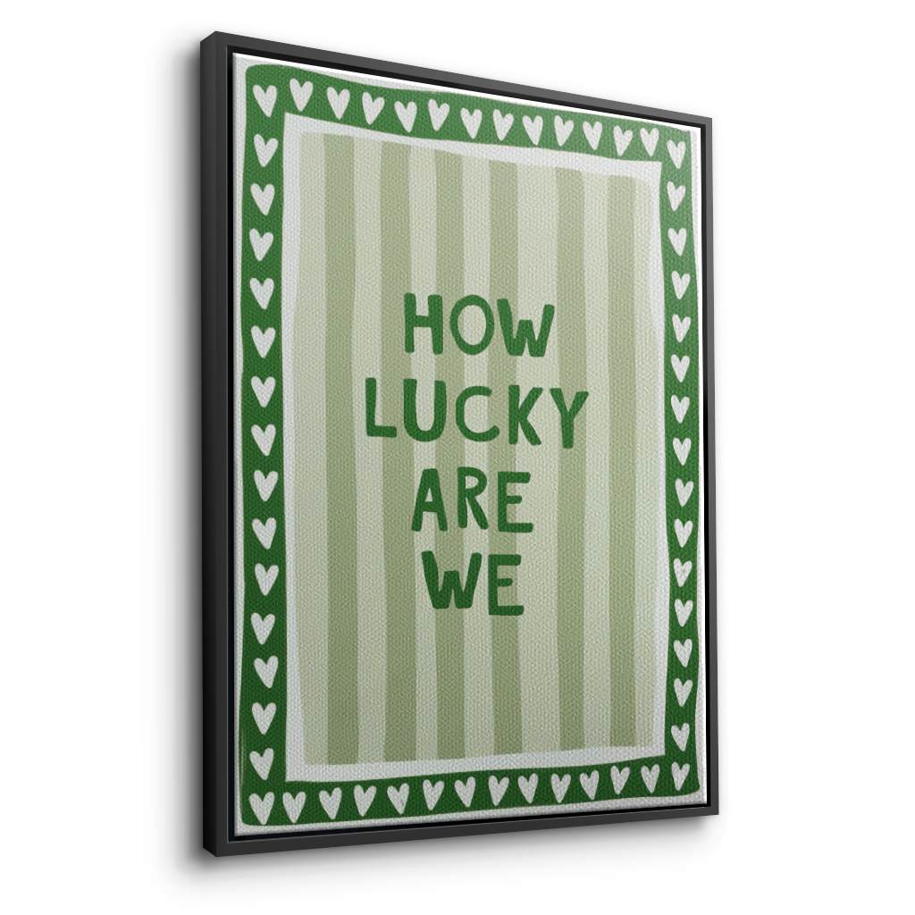 How lucky are we - Stripes - Canvas