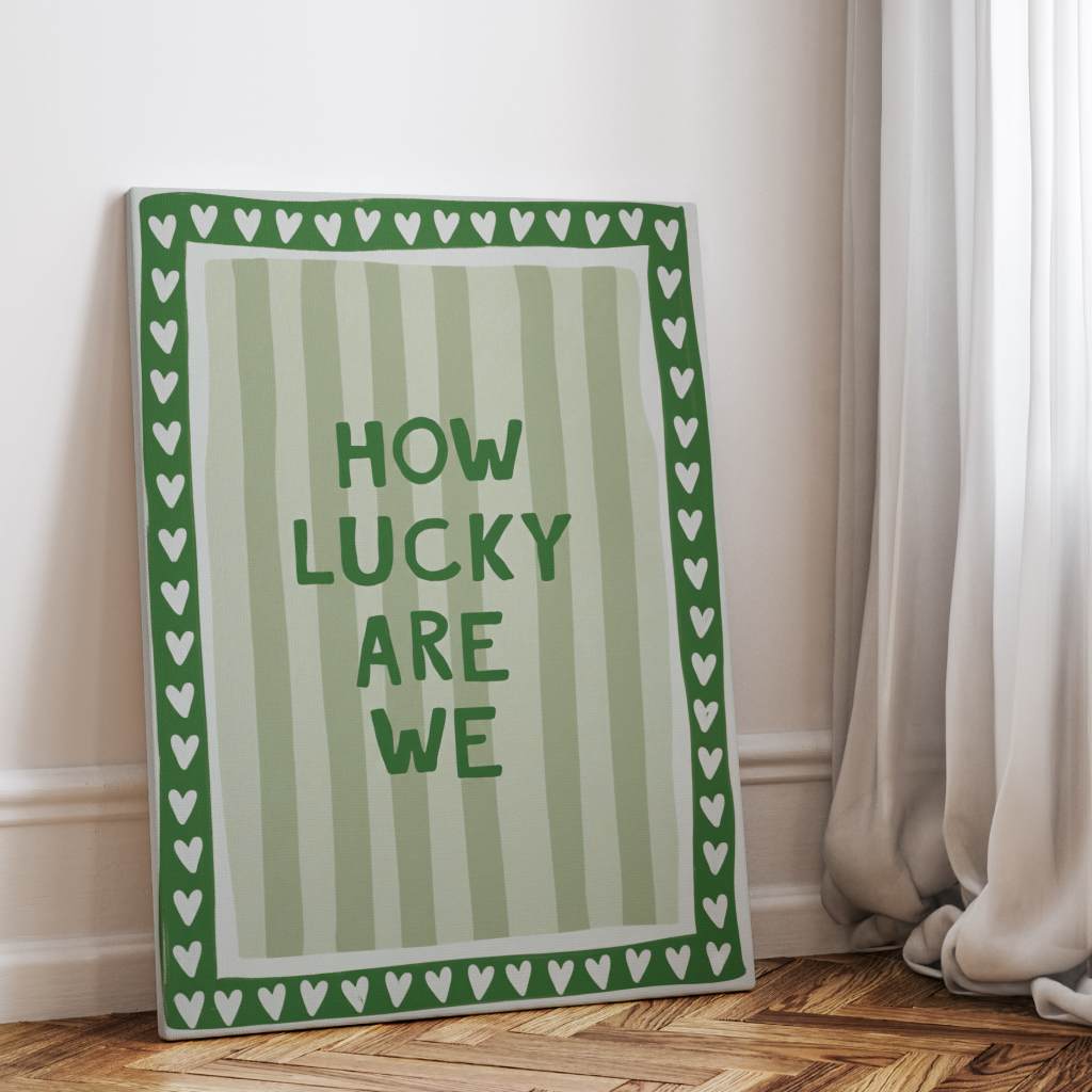 How lucky are we - Stripes - Canvas