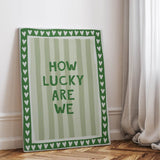 How lucky are we - Stripes - Canvas