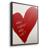 How lucky are we - heart - canvas