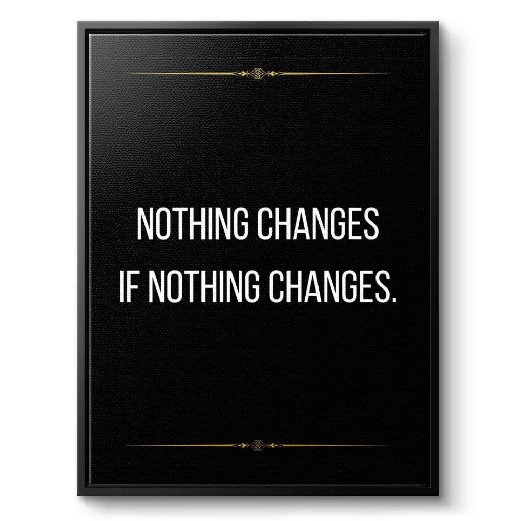 Nothing changes if nothing changes - canvas
