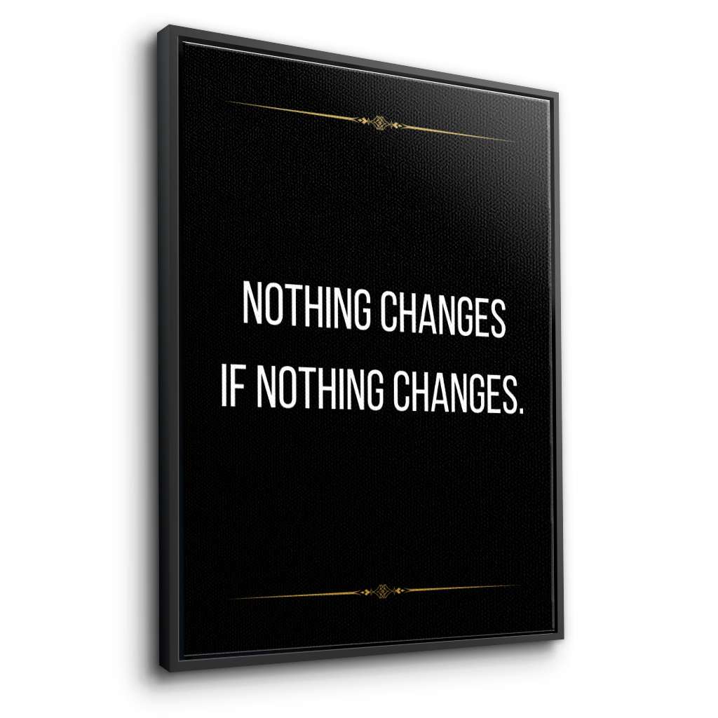 Nothing changes if nothing changes - canvas