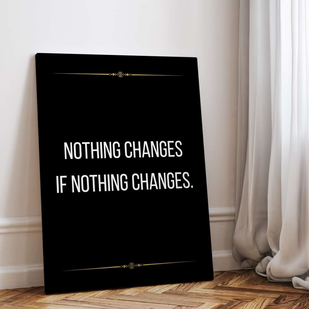Nothing changes if nothing changes - canvas