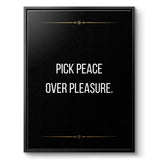 Pick peace over pleasure - canvas