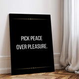 Pick peace over pleasure - canvas