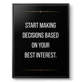 Start making decisions based on your best interest - canvas