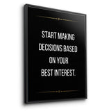 Start making decisions based on your best interest - canvas