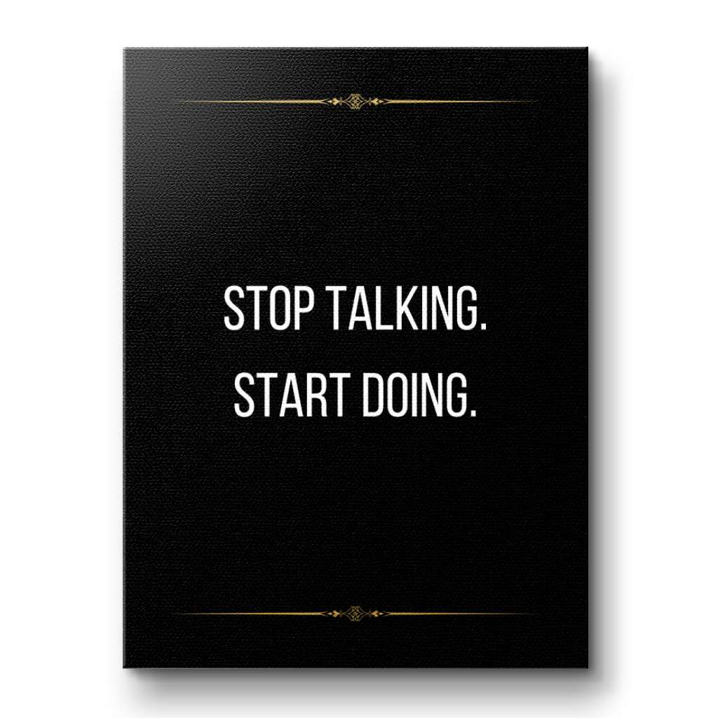 Stop talking Start doing - canvas