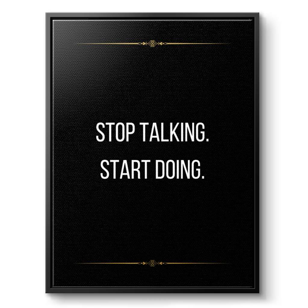 Stop talking Start doing - canvas
