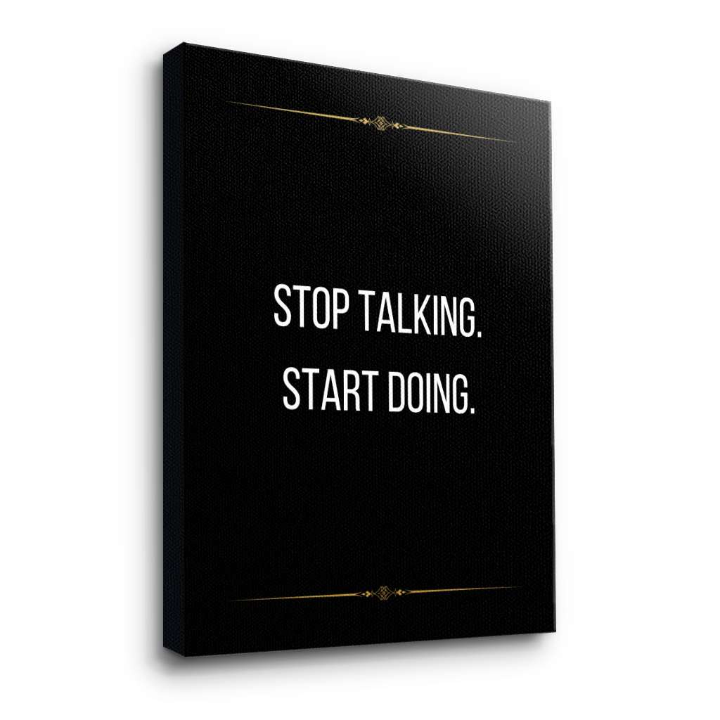 Stop talking Start doing - canvas