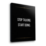 Stop talking Start doing - canvas
