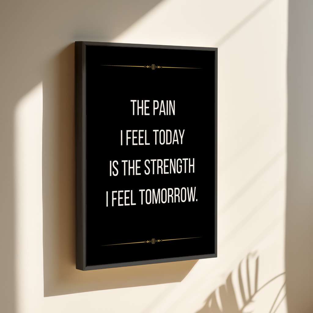 The pain I feel today is the strength I feel tomorrow - canvas