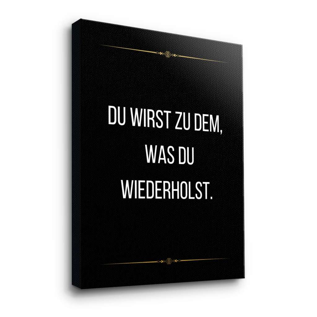 You become what you repeat - canvas