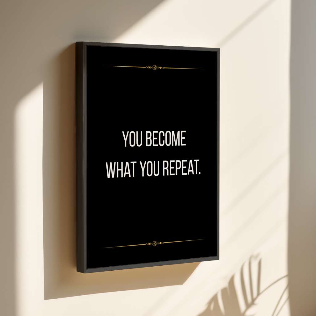You become what you repeat - canvas