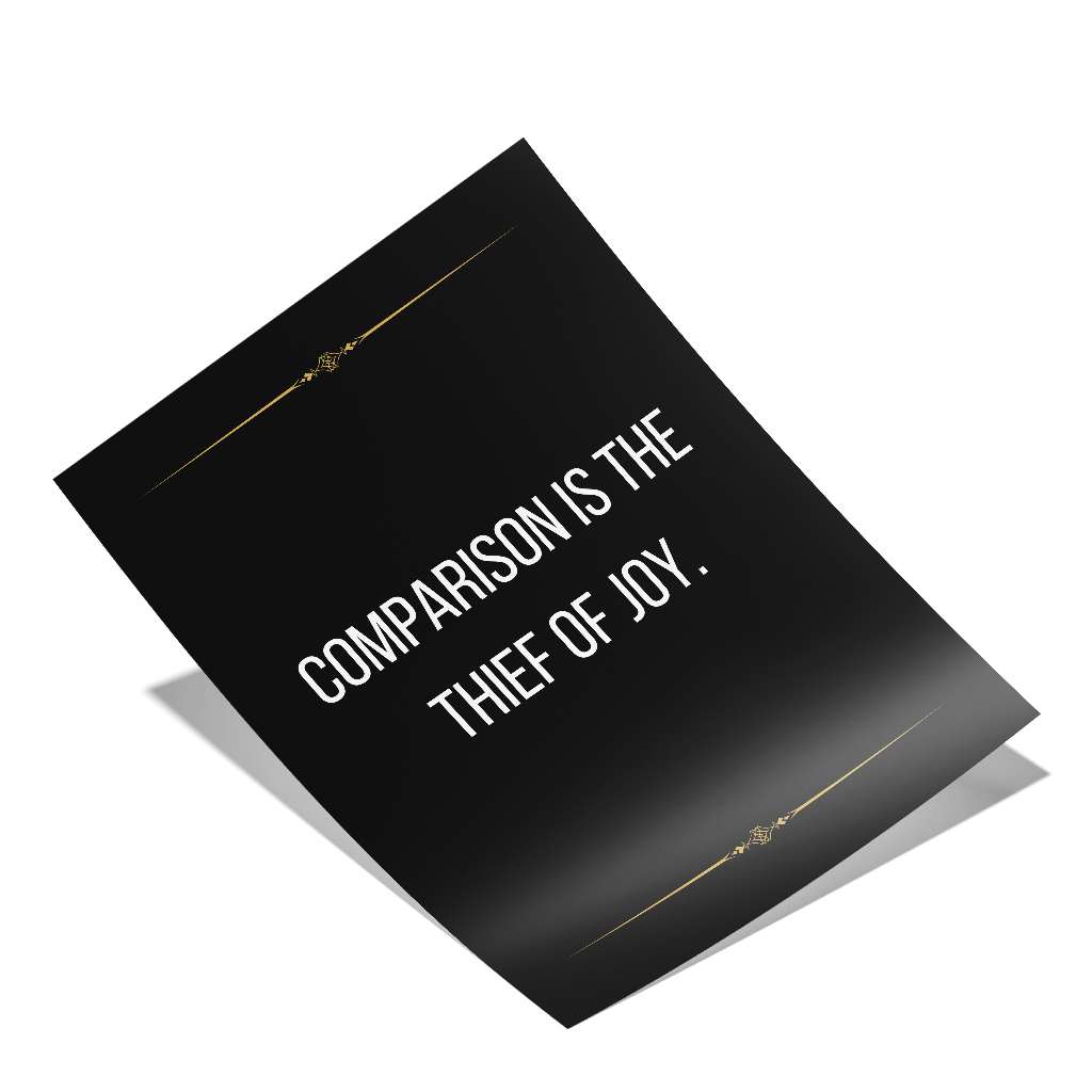 Comparison is the thief of joy - Poster