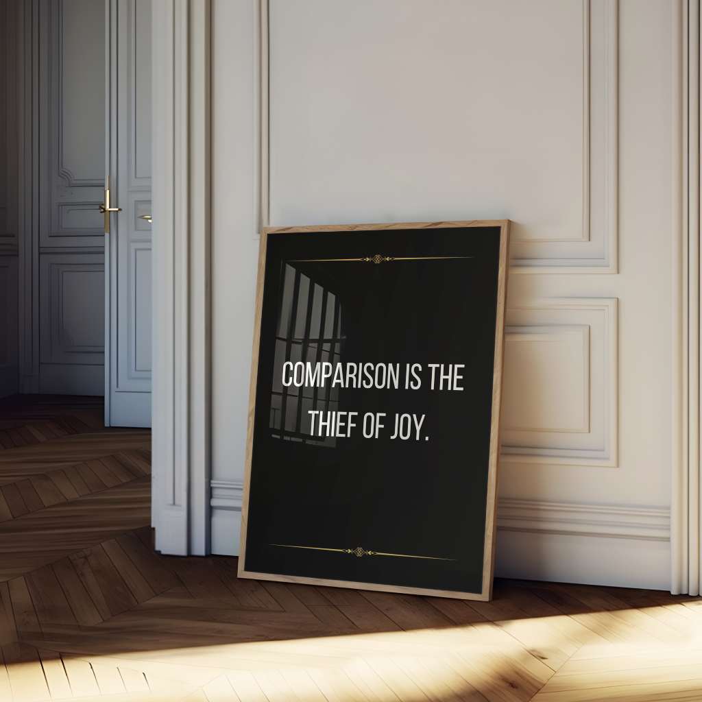 Comparison is the thief of joy - Poster