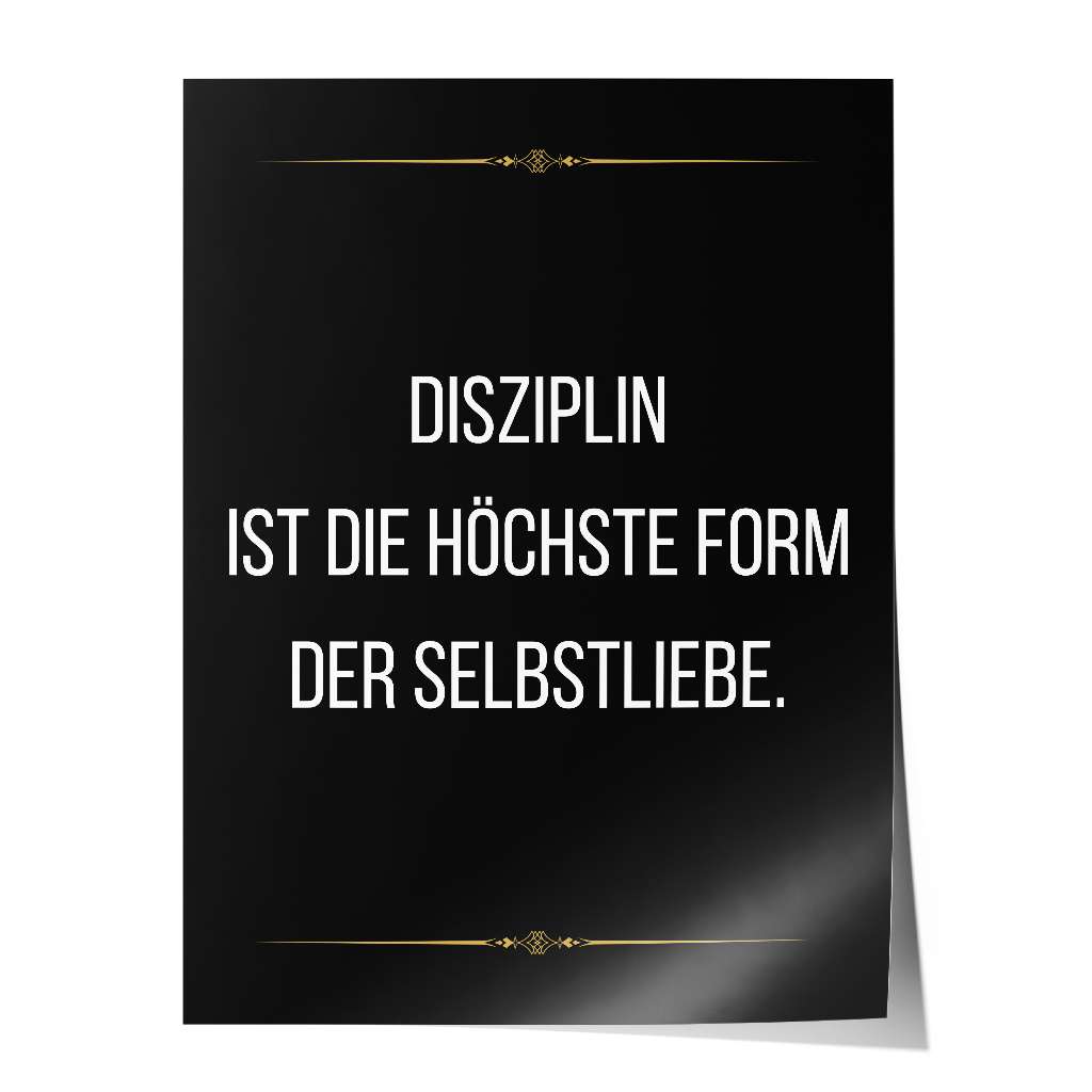 Discipline is the highest form of self love - Poster