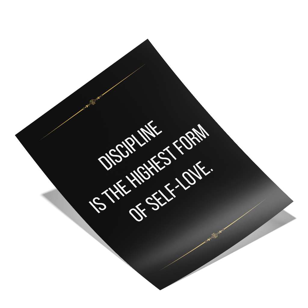 Discipline is the highest form of self love - Poster