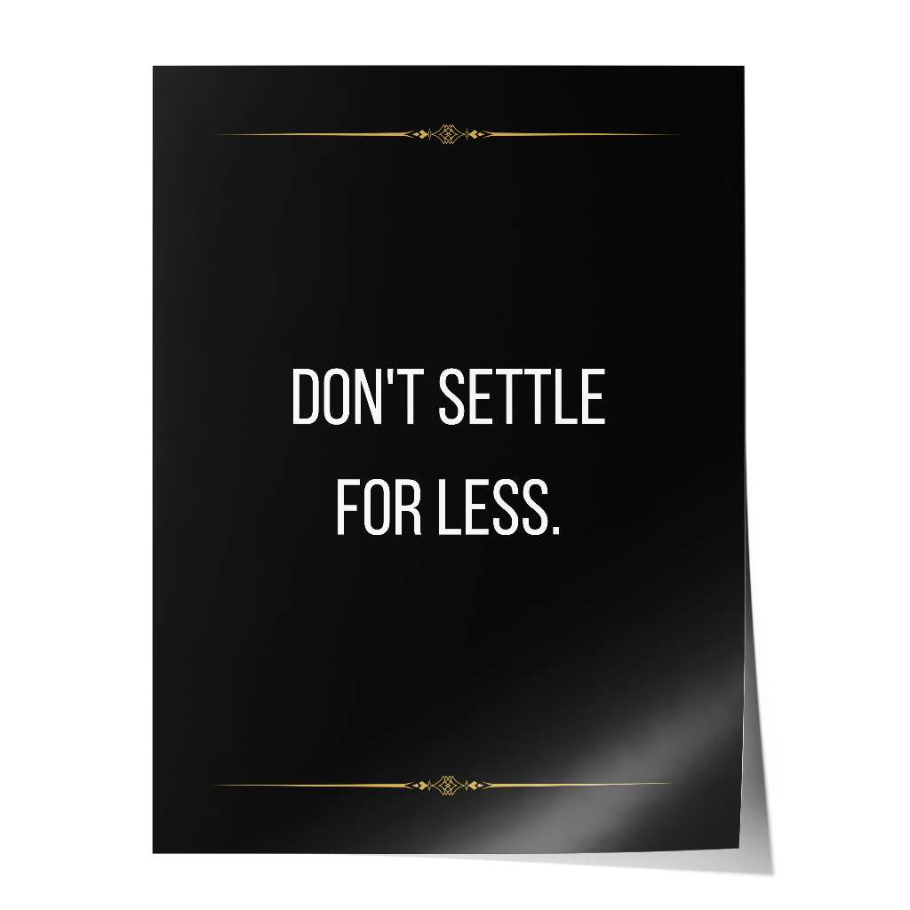 Don't settle for less - Poster