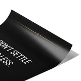 Don't settle for less - Poster