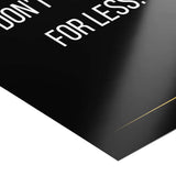 Don't settle for less - Poster