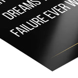 Fear kills more dreams than failure ever will - Poster