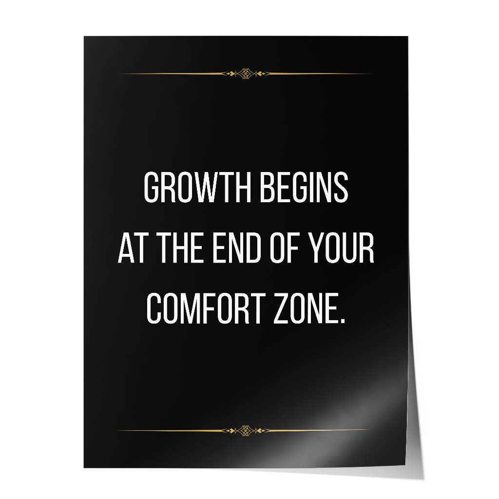 Growth begins at the end of your comfort zone - Poster