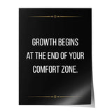 Growth begins at the end of your comfort zone - Poster
