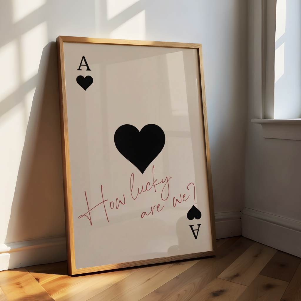 How lucky are we - Ace of Spades - Poster