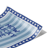 How lucky are we - stripes - poster