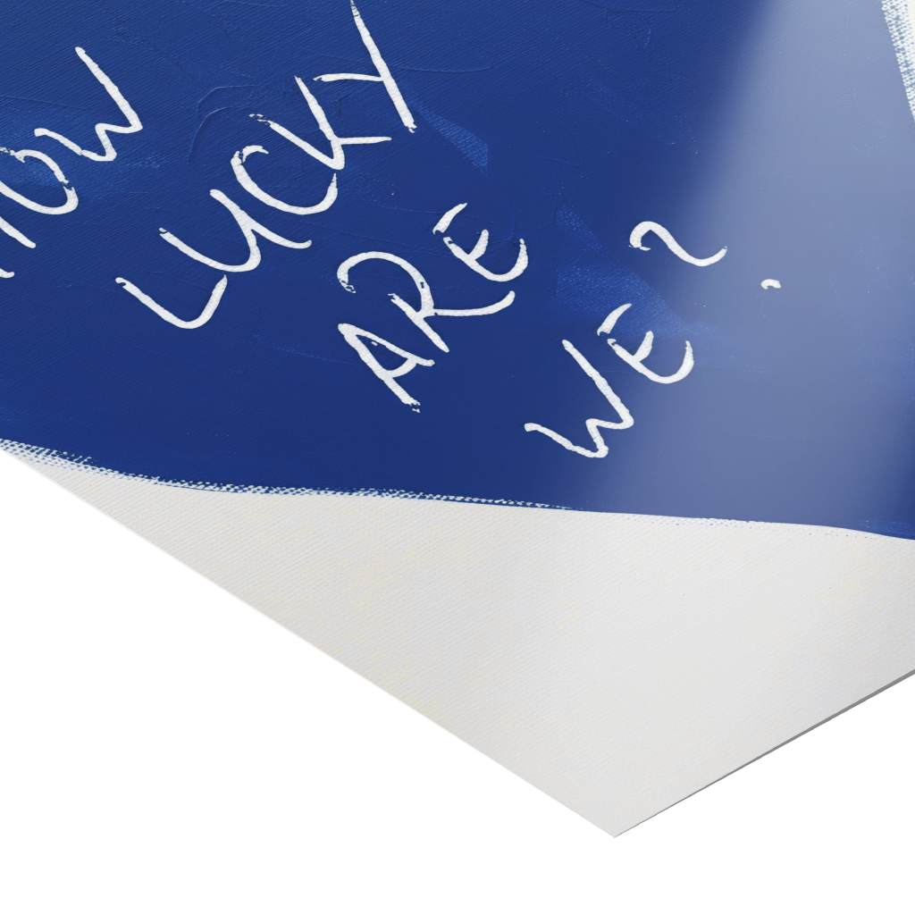 How lucky are we - heart - poster