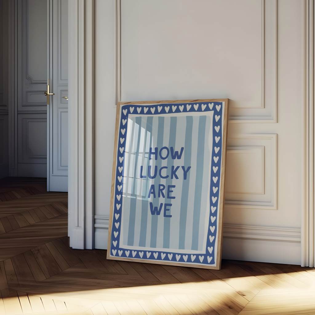 How lucky are we - stripes - poster