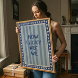 How lucky are we - stripes - poster