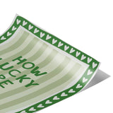 How lucky are we - stripes - poster