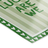 How lucky are we - stripes - poster