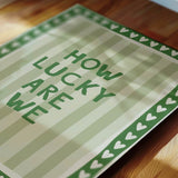 How lucky are we - stripes - poster
