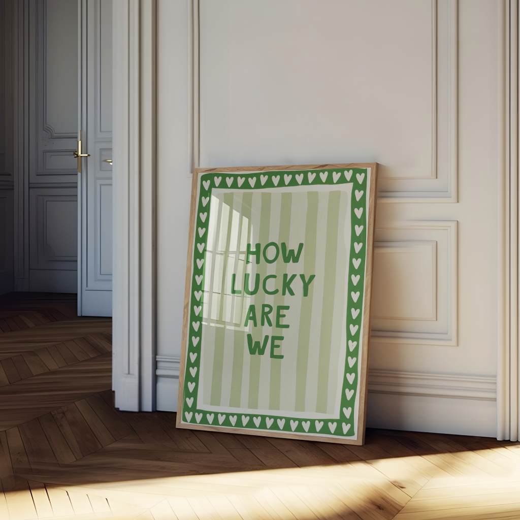 How lucky are we - stripes - poster