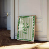 How lucky are we - stripes - poster