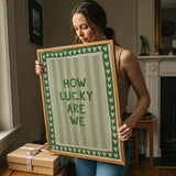 How lucky are we - stripes - poster