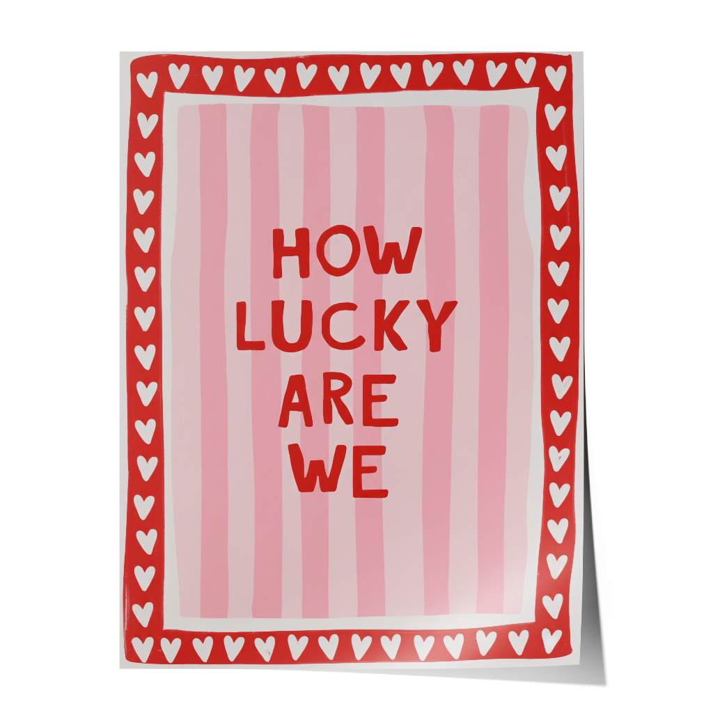 How lucky are we - stripes - poster