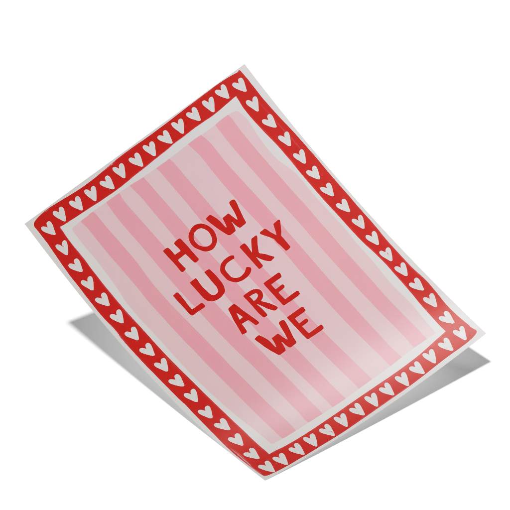 How lucky are we - stripes - poster