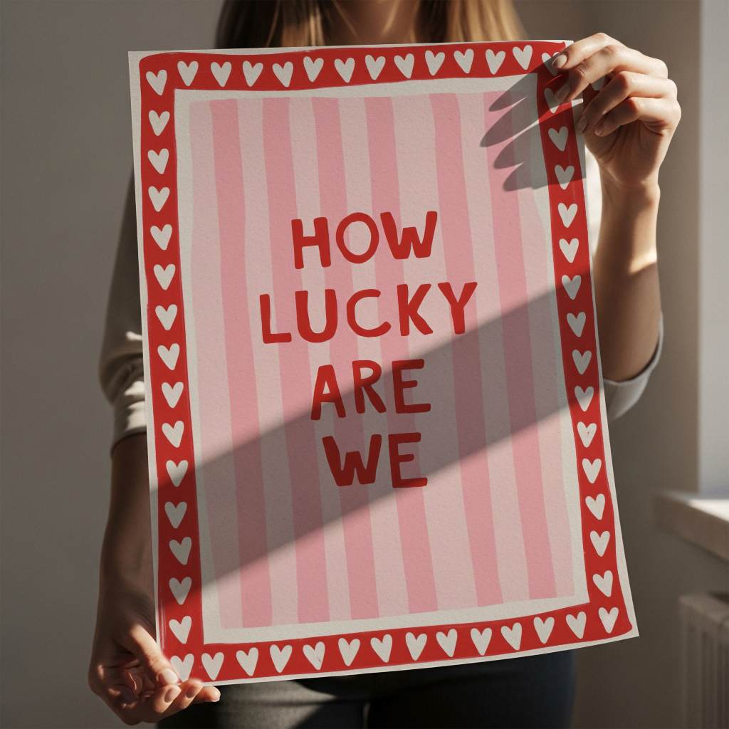 How lucky are we - stripes - poster