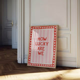 How lucky are we - stripes - poster