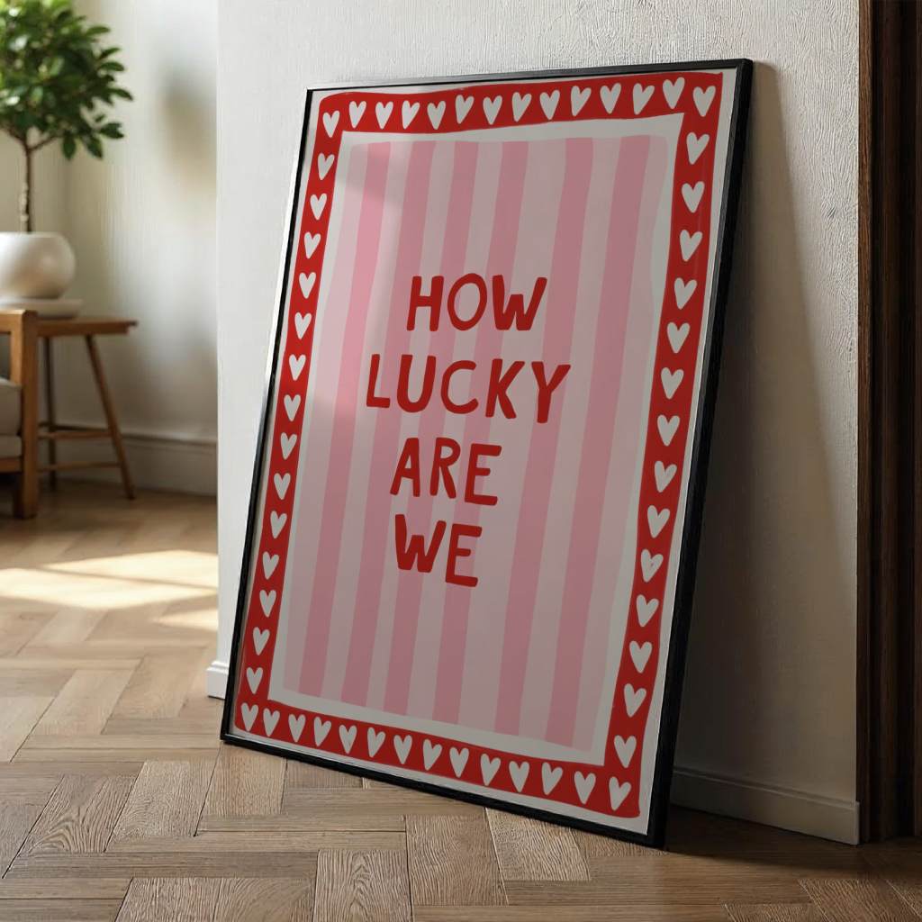 How lucky are we - stripes - poster