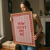 How lucky are we - stripes - poster