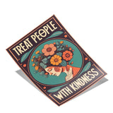 Treat people with kindness 1 - Poster