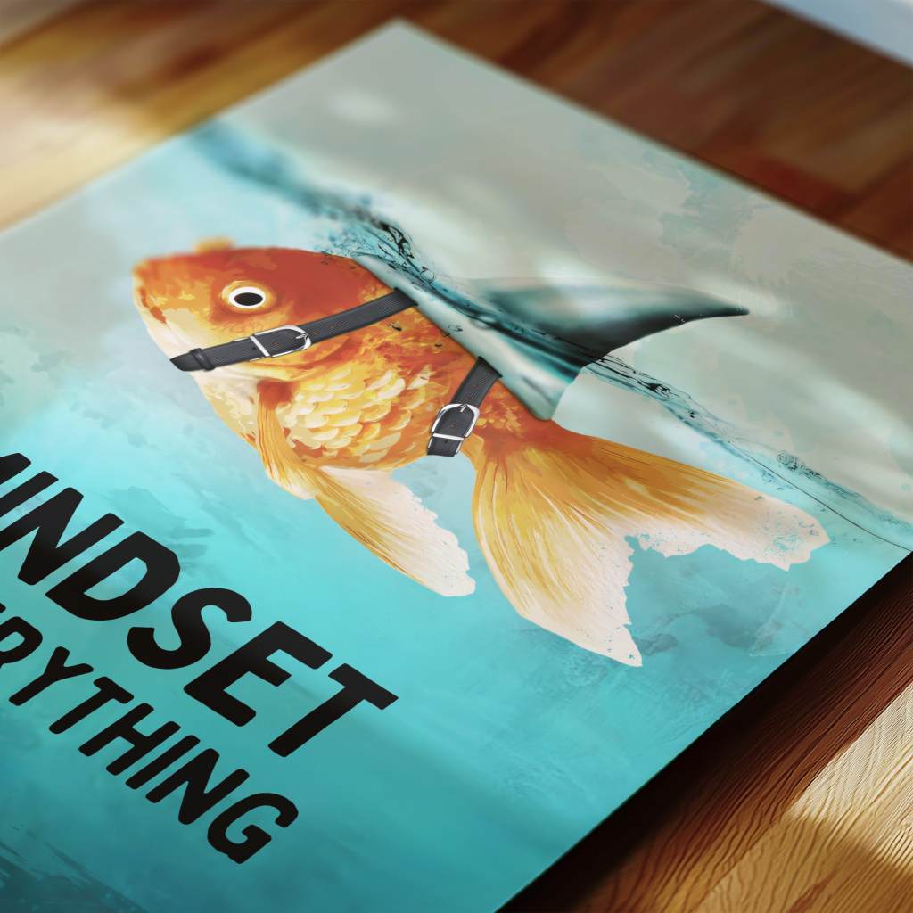 Mindset is everything #Goldfisch - Poster