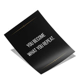 You become what you repeat - Poster